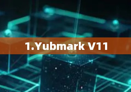1.Yubmark V11 1.Yubmark V11